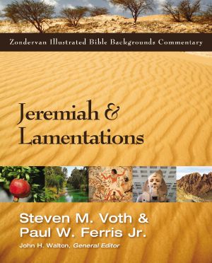 [Zondervan Illustrated Bible Backgrounds Commentary 01] • Jeremiah and Lamentations